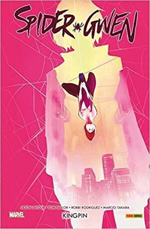 Spider-Gwen Bd. 4: Kingpin by Tom Taylor, Jason Latour