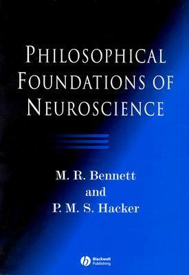 Philosophical Foundations of Neuroscience by Maxwell Richard Bennett, P.M.S. Hacker