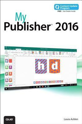 My Publisher 2016 (Includes Free Content Update Program) by Laura Acklen