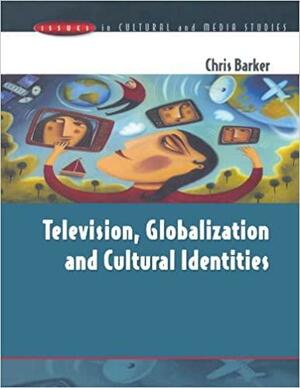 Television, Globalization and Cultural Identities by Chris Barker