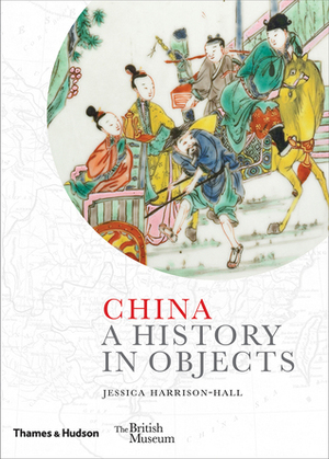 China: A History in Objects by Jessica Harrison-Hall