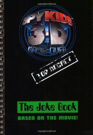 Spy Kids 3-D: Game Over: The Joke Book by Kathleen Weidner Zoehfeld