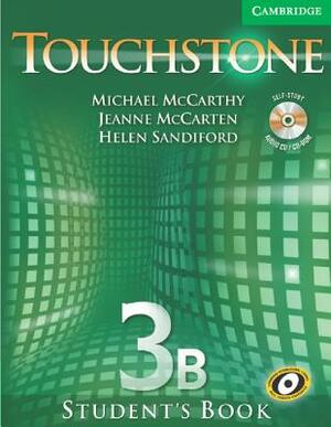 Touchstone Level 3 Student's Book B with Audio CD/CD-ROM [With CD/CDROM] by Jeanne McCarten, Michael McCarthy, Helen Sandiford