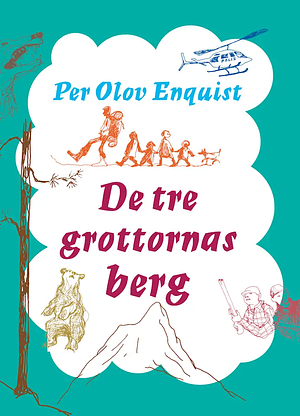 De tre grottornas berg by Per Olov Enquist