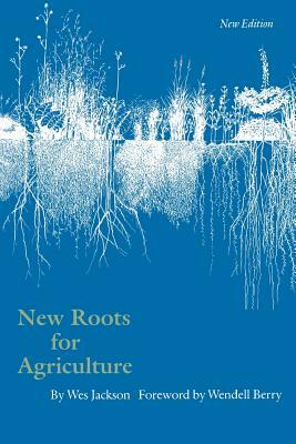 New Roots for Agriculture by Wes Jackson