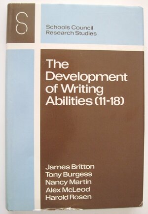 The Development Of Writing Abilities by James Britton