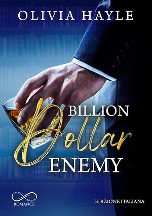 Billion dollar enemy  by Olivia Hayle