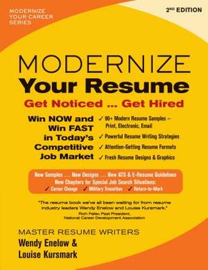 Modernize Your Resume: Get Noticed...Get Hired by Wendy Enelow, Louise Kursmark