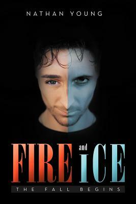 Fire and Ice: The Fall Begins by Nathan Young