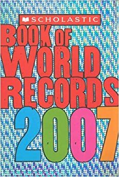 Scholastic Book Of World Records 2007 by Jenifer Corr Morse