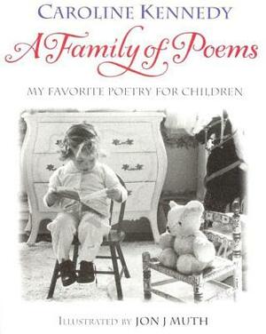 A Family of Poems: My Favorite Poetry for Children by Caroline Kennedy