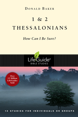 1 and 2 Thessalonians: How Can I Be Sure? by Donald Baker