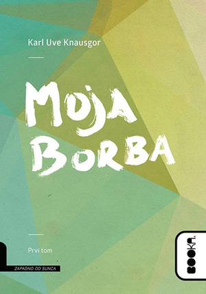 Moja borba: Prvi tom by Karl Ove Knausgård, Radoš Kosović