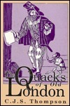 Quacks of Old London (History) by Charles John Samuel Thompson