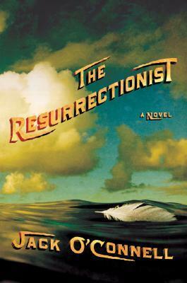 The Resurrectionist by Jack O'Connell