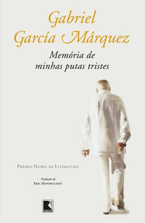 Memória de Minhas Putas Tristes by Gabriel García Márquez, Eric Nepomuceno