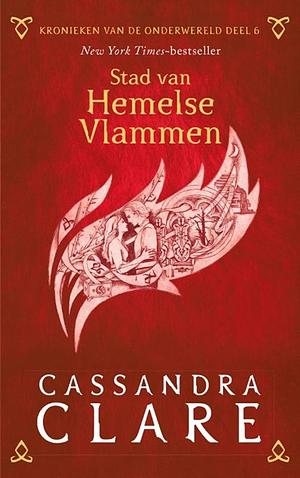 Stad van Hemelse Vlammen by Cassandra Clare