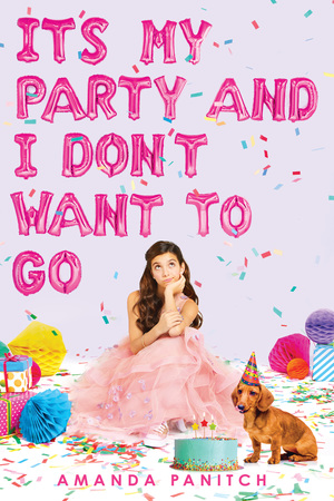 It's My Party and I Don't Want to Go by Amanda Panitch