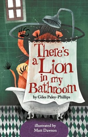 There's a Lion in My Bathroom: Non-Sense Poetry for Children by Giles Paley-Phillips