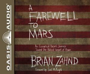 A Farewell to Mars (Library Edition): An Evangelical Pastor's Journey Toward the Biblical Gospel of Peace by Brian Zahnd