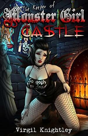 The Keeper of Monster Girl Castle by Virgil Knightley