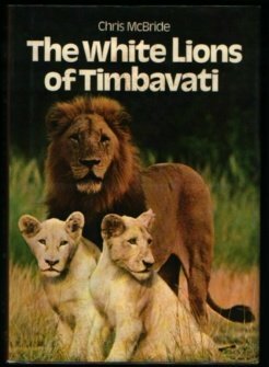 The White Lions Of Timbavati by Chris McBride