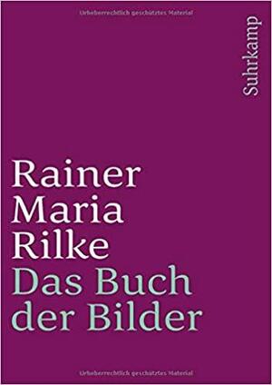 Das Buch der Bilder by Edward Snow, Rainer Maria Rilke