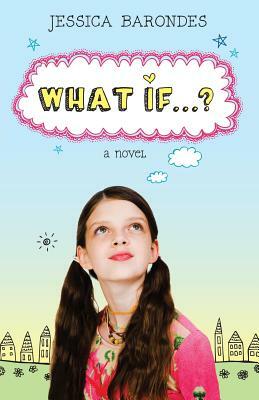 What If...? by Jessica Barondes