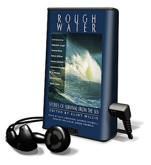 Rough Water: Stories of Survival from the Sea by Clint Willis
