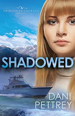 Shadowed by Dani Pettrey