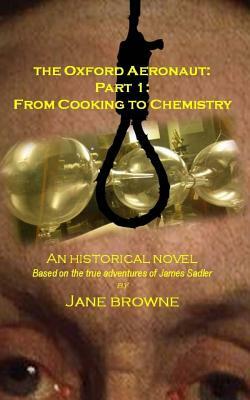 The Oxford Aeronaut Part 1: : From Cooking to Chemistry by Jane Browne