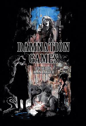 Damnation Games by Alan Baxter
