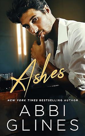 Ashes by Abbi Glines
