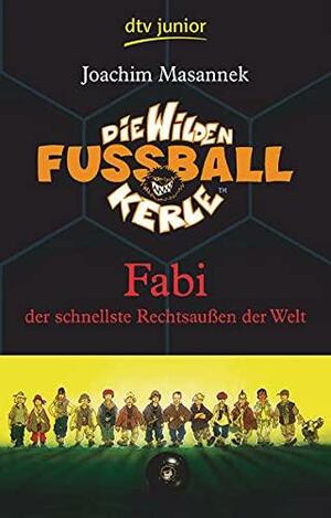 Fabi, der schnellste Rechtsaußen der Welt by Jan Birck, Joachim Masannek