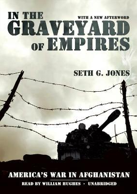 In the Graveyard of Empires by Seth G. Jones