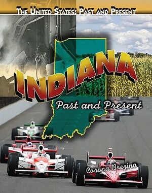 Indiana: Past and Present by Corona Brezina