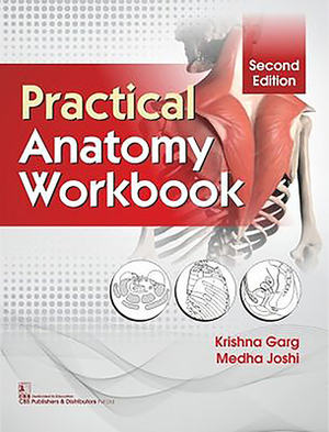 Practical Anatomy Workbook by Medha Joshi, Krishna Garg