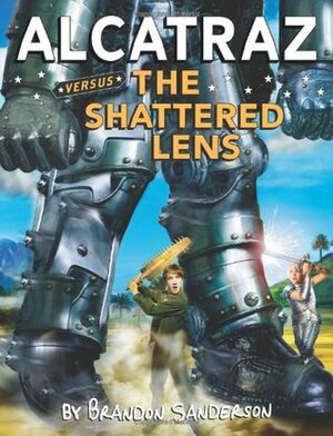 Alcatraz Versus the Shattered Lens by Brandon Sanderson