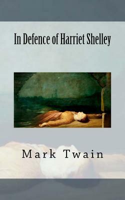 In Defence of Harriet Shelley by Mark Twain