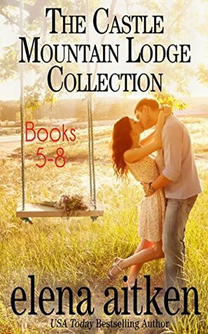 The Castle Mountain Lodge Collection: Books 5-8 by Elena Aitken