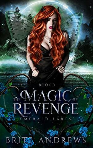 The Magic of Revenge by Britt Andrews