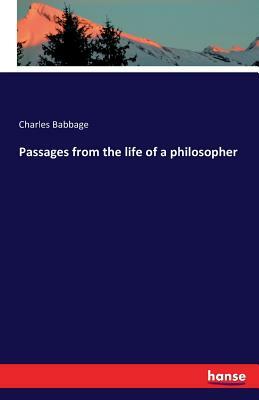 Passages from the life of a philosopher by Charles Babbage