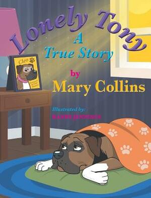 Lonely Tony: A True Story by Mary Collins