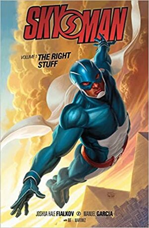 Skyman Volume 1: The Right Stuff by Joshua Hale Fialkov, Manuel García, Bit, Freddie E. Williams II, Dan Scott