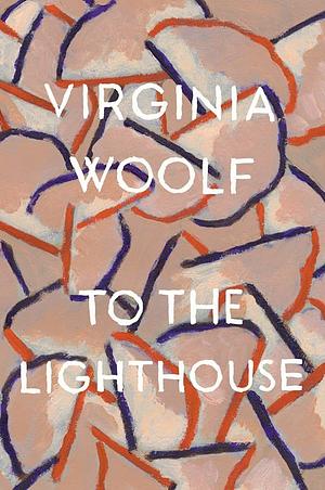 To the Lighthouse by Virginia Woolf, Virginia Woolf