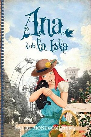 Ana, la de la Isla by L.M. Montgomery