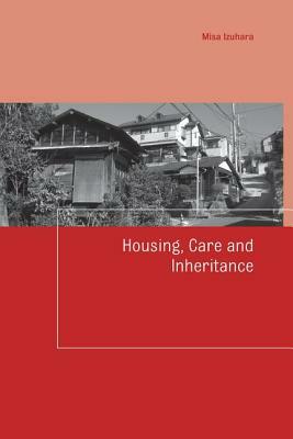 Housing, Care and Inheritance by Misa Izuhara