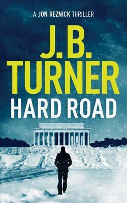 Hard Road by J.B. Turner