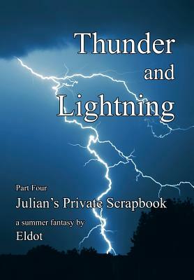 Thunder and Lightning: Julian's Private Scrapbook Part 4 by Eldot