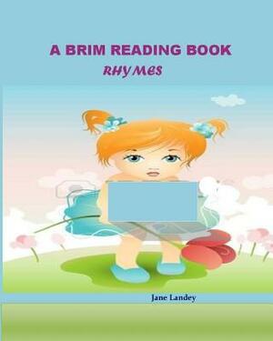 Rhymes: A Brim Reading Book by Jane Landey